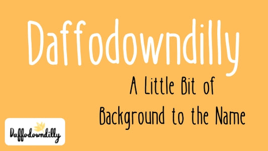 Daffodowndilly - Exploring the name