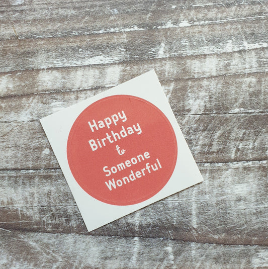 Happy birthday to a someone wonderful 38mm Vinyl Sticker