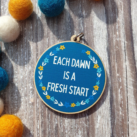 Each Dawn is a Fresh Start Wooden Charm