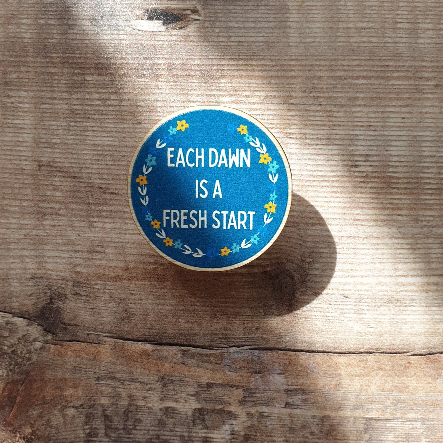 Each Dawn is a Fresh Start Wooden Pin Brooch