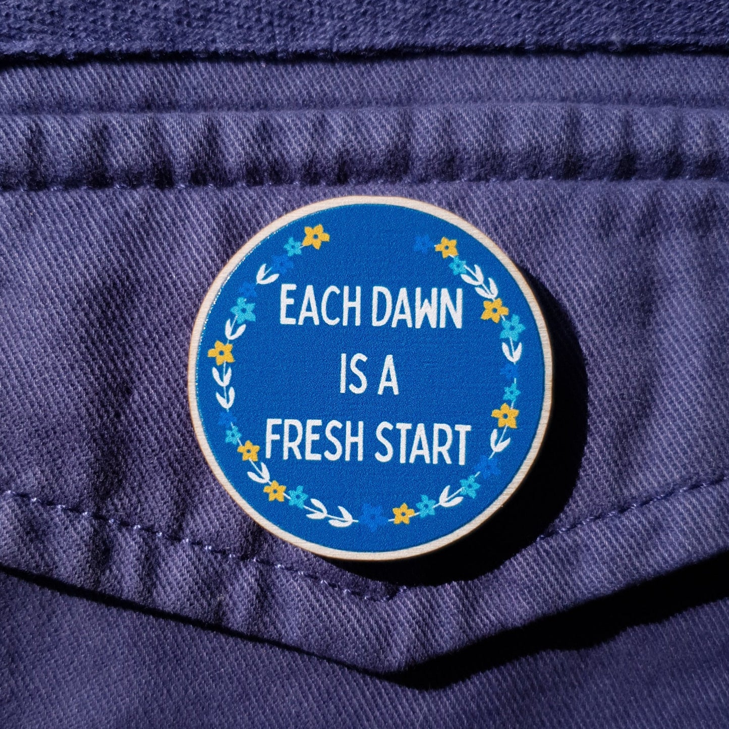 Each Dawn is a Fresh Start Wooden Pin Brooch