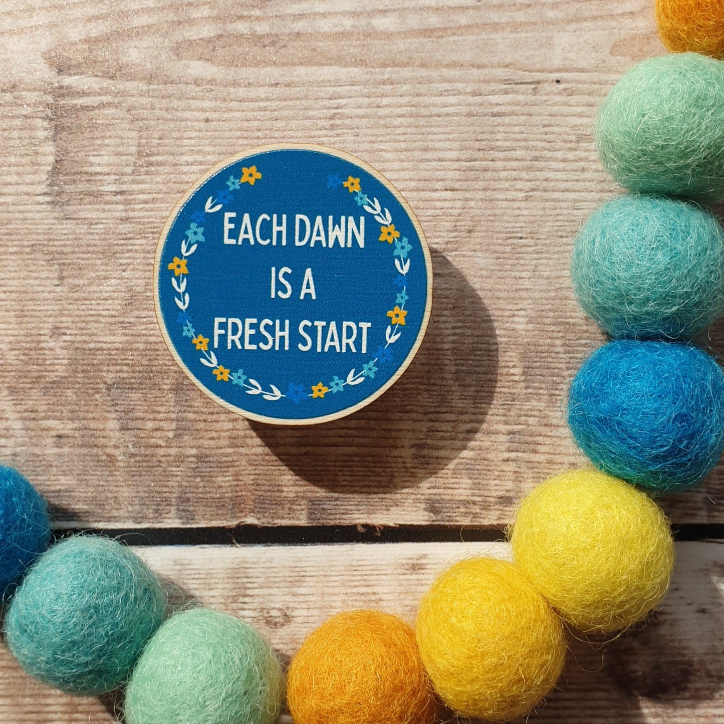 Each Dawn is a Fresh Start Wooden Pin Brooch