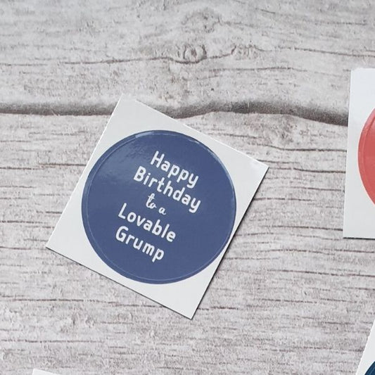 Happy birthday to a lovable grump 38mm Vinyl Sticker