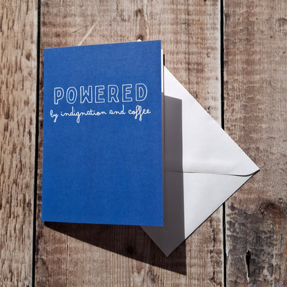 Powered by Indignation and Coffee Greeting Card