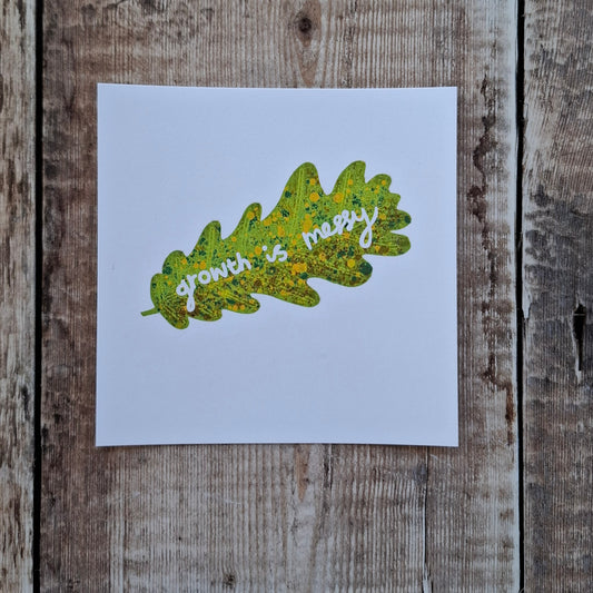 Growth is Messy Square Print