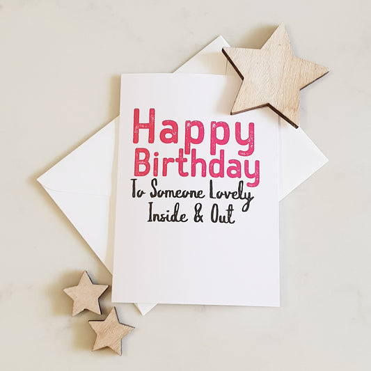 Happy birthday to someone lovely inside and out Greeting Card