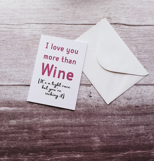 I Love You More than Wine Greeting Card