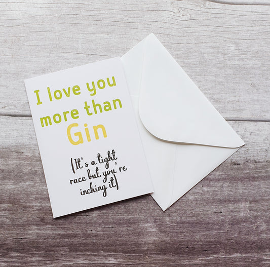 I Love You More than Gin Greeting Card