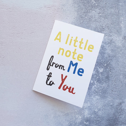 A Little Note from Me to You Greeting Card