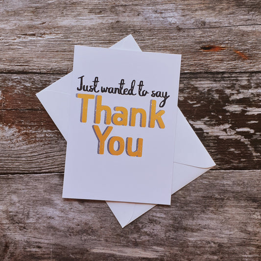 Just Wanted To Say Thank You Greeting Card