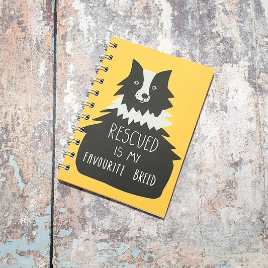 Sunshine Yellow -  Rescued is my Favourite Breed A6 Notebooks