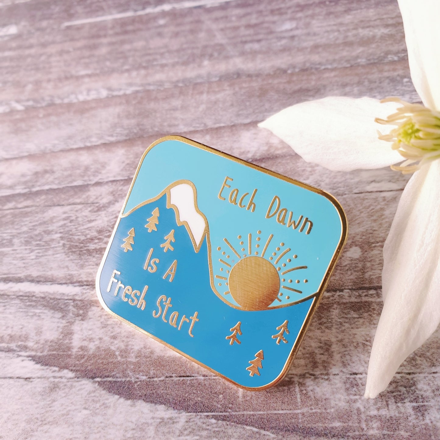Each Dawn is a Fresh Start hard enamel brooch