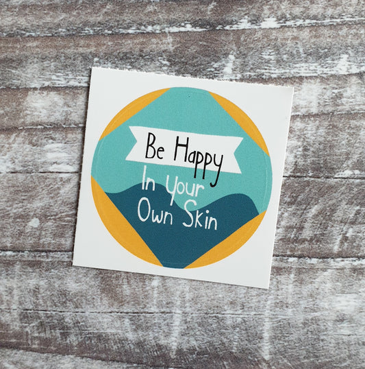 Be Happy in your Own Skin 38mm Vinyl Sticker