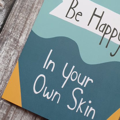 Be Happy in your Own Skin Greeting Card