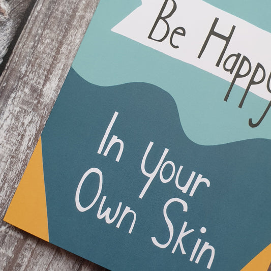Be Happy in your Own Skin Greeting Card