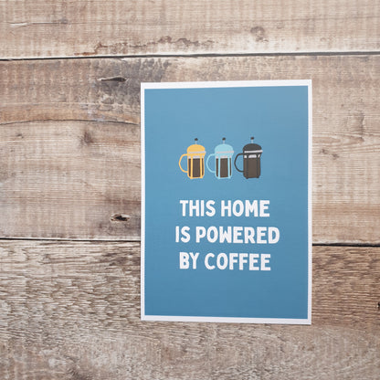 This Home is powered by Coffee Art Print