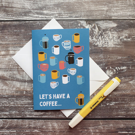 Let's Have A Coffee Greeting Card