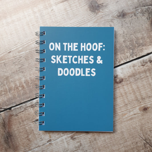 On the Hoof - Sketches and Doddles Notebooks
