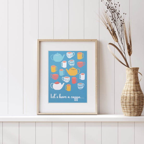 Let's Have A Cuppa Art Print