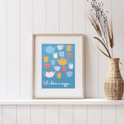Let's Have A Cuppa Art Print