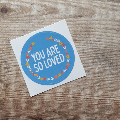 You are so Loved 38mm Vinyl Sticker