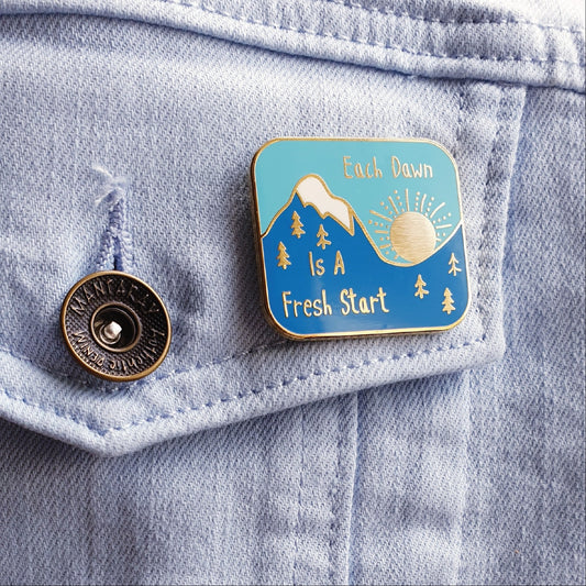 Each Dawn is a Fresh Start hard enamel brooch