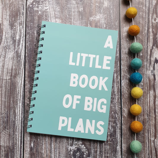 A Little Notebook of Big Plans - Turquoise A5 Notebook