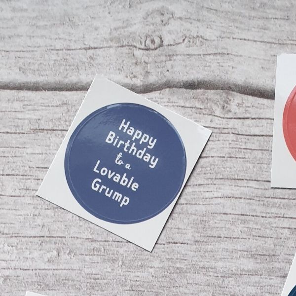 Happy birthday to a lovable grump 38mm Vinyl Sticker