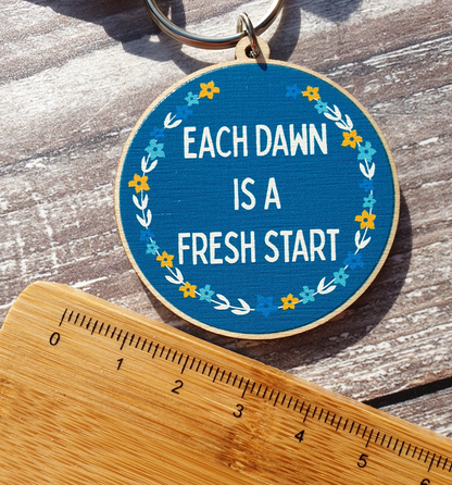 Each Dawn is a Fresh Start Wooden Charm