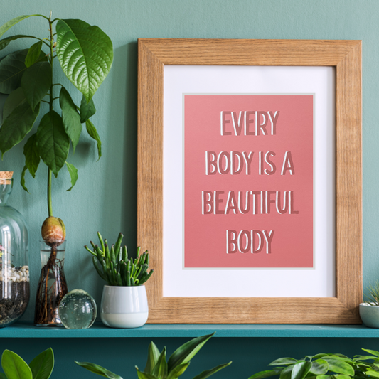Every Body is a Beautiful Body Art Print