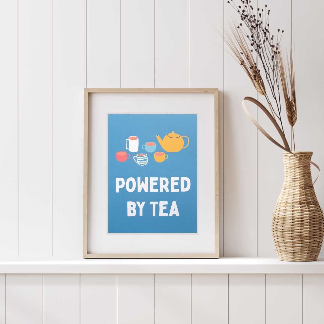 Powered by Tea Art Print